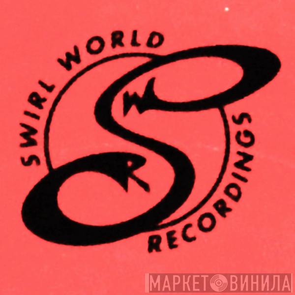 Swirl World Recordings - Винил CD и Кассеты лейбла Swirl World Recordings на сайте МаркетВинила
