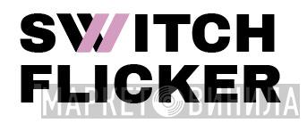 Switchflicker - Винил CD и Кассеты лейбла Switchflicker на сайте МаркетВинила