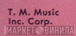 T. M. Music Inc. Corp. - Винил CD и Кассеты лейбла T. M. Music Inc. Corp. на сайте МаркетВинила