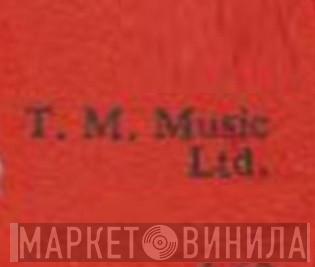 T. M. Music Ltd. - Винил CD и Кассеты лейбла T. M. Music Ltd. на сайте МаркетВинила