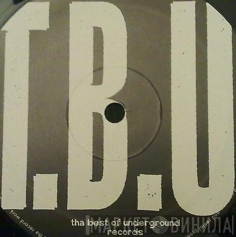 T.B.U. - The Best Of Underground - Винил CD и Кассеты лейбла T.B.U. - The Best Of Underground на сайте МаркетВинила