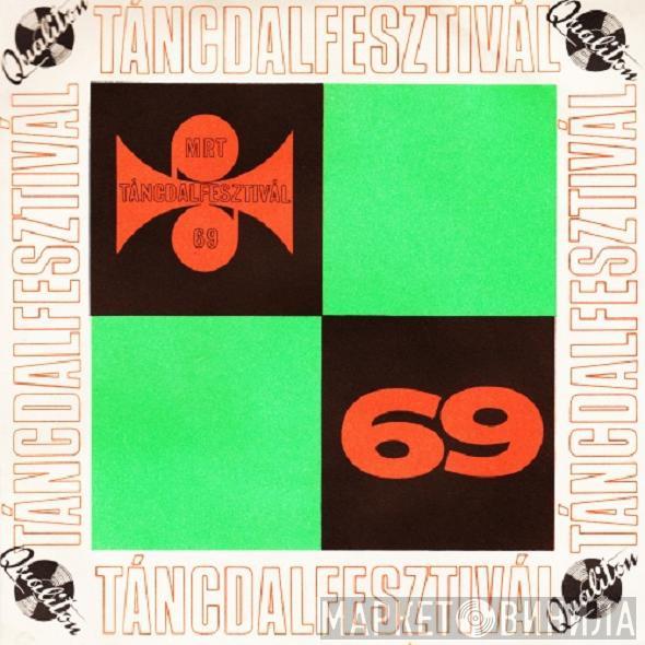 Táncdalfesztivál 1969 - Винил CD и Кассеты лейбла Táncdalfesztivál 1969 на сайте МаркетВинила