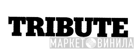 TRIBUTE  - Винил CD и Кассеты лейбла TRIBUTE (3) на сайте МаркетВинила
