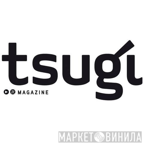 TSUGI - Винил CD и Кассеты лейбла TSUGI на сайте МаркетВинила