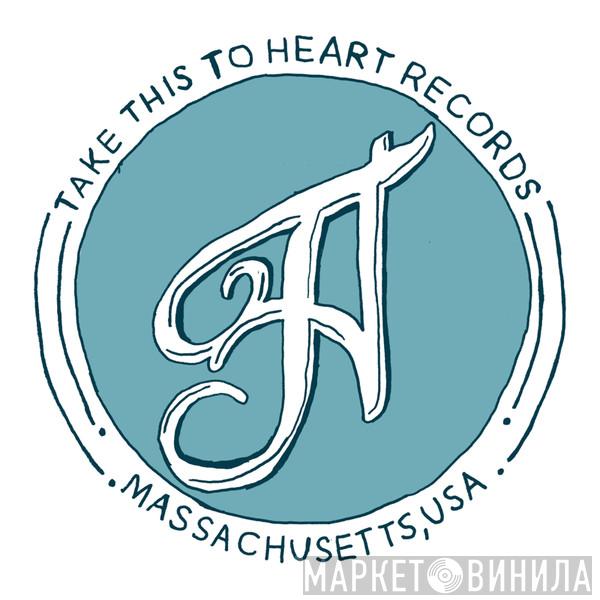 Take This To Heart Records - Винил CD и Кассеты лейбла Take This To Heart Records на сайте МаркетВинила