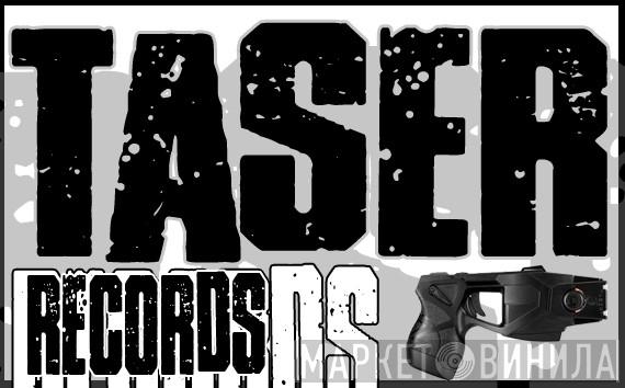 Taser - Винил CD и Кассеты лейбла Taser на сайте МаркетВинила