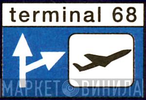 Terminal 68 - Винил CD и Кассеты лейбла Terminal 68 на сайте МаркетВинила