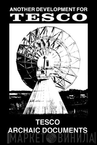 Tesco Archaic Documents - Винил CD и Кассеты лейбла Tesco Archaic Documents на сайте МаркетВинила