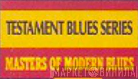 Testament Blues Series - Винил CD и Кассеты лейбла Testament Blues Series на сайте МаркетВинила