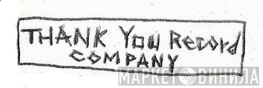 Thank You Record Company - Винил CD и Кассеты лейбла Thank You Record Company на сайте МаркетВинила