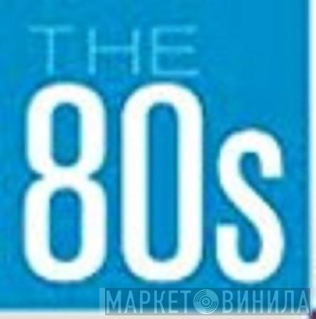 The 80s - Винил CD и Кассеты лейбла The 80s на сайте МаркетВинила