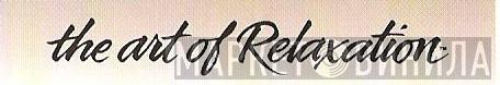 The Art Of Relaxation - Винил CD и Кассеты лейбла The Art Of Relaxation на сайте МаркетВинила