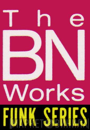 The BN Works Funk Series - Винил CD и Кассеты лейбла The BN Works Funk Series на сайте МаркетВинила