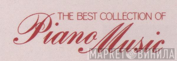 The Best Collection Of Piano Music  - Винил CD и Кассеты лейбла The Best Collection Of Piano Music (2) на сайте МаркетВинила