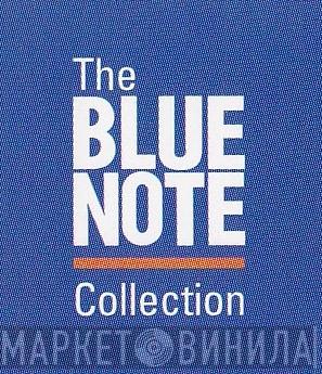 The Blue Note Collection - Винил CD и Кассеты лейбла The Blue Note Collection на сайте МаркетВинила
