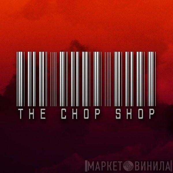 The Chop Shop Digital - Винил CD и Кассеты лейбла The Chop Shop Digital на сайте МаркетВинила