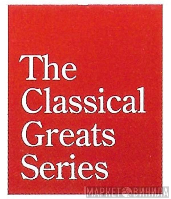 The Classical Greats Series - Винил CD и Кассеты лейбла The Classical Greats Series на сайте МаркетВинила
