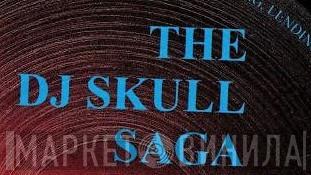 The DJ Skull Saga - Винил CD и Кассеты лейбла The DJ Skull Saga на сайте МаркетВинила