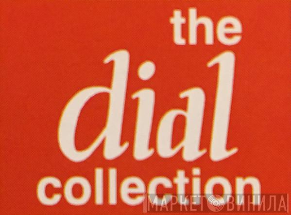 The Dial Collection - Винил CD и Кассеты лейбла The Dial Collection на сайте МаркетВинила