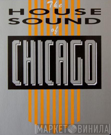 The House Sound Of Chicago - Винил CD и Кассеты лейбла The House Sound Of Chicago на сайте МаркетВинила