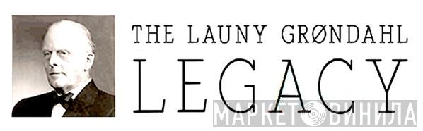 The Launy Grøndahl Legacy - Винил CD и Кассеты лейбла The Launy Grøndahl Legacy на сайте МаркетВинила