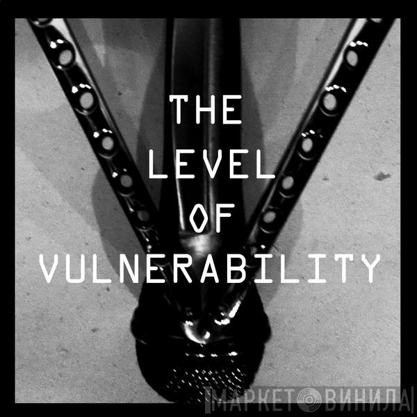 The Level Of Vulnerability - Винил CD и Кассеты лейбла The Level Of Vulnerability на сайте МаркетВинила