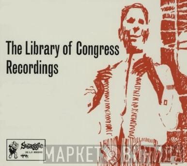 The Library Of Congress Recordings - Винил CD и Кассеты лейбла The Library Of Congress Recordings на сайте МаркетВинила