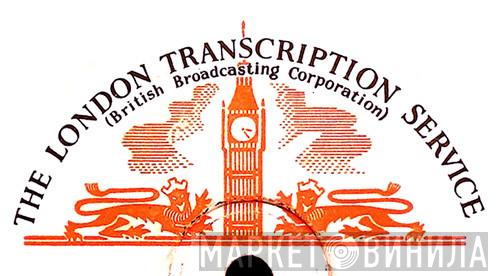 The London Transcription Service - Винил CD и Кассеты лейбла The London Transcription Service на сайте МаркетВинила