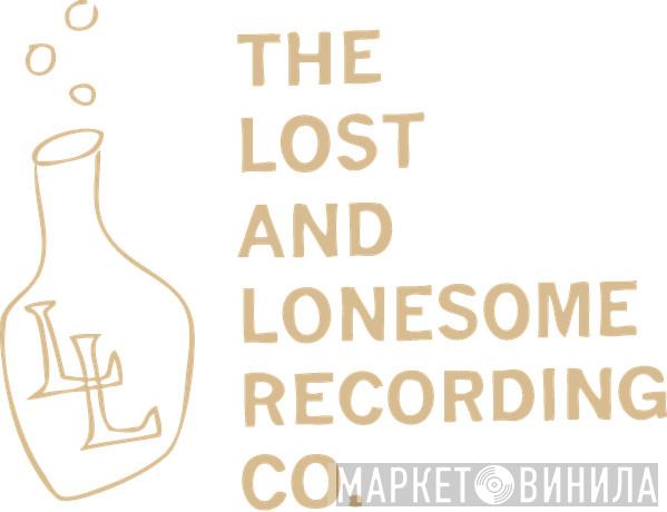 The Lost And Lonesome Recording Co. - Винил CD и Кассеты лейбла The Lost And Lonesome Recording Co. на сайте МаркетВинила