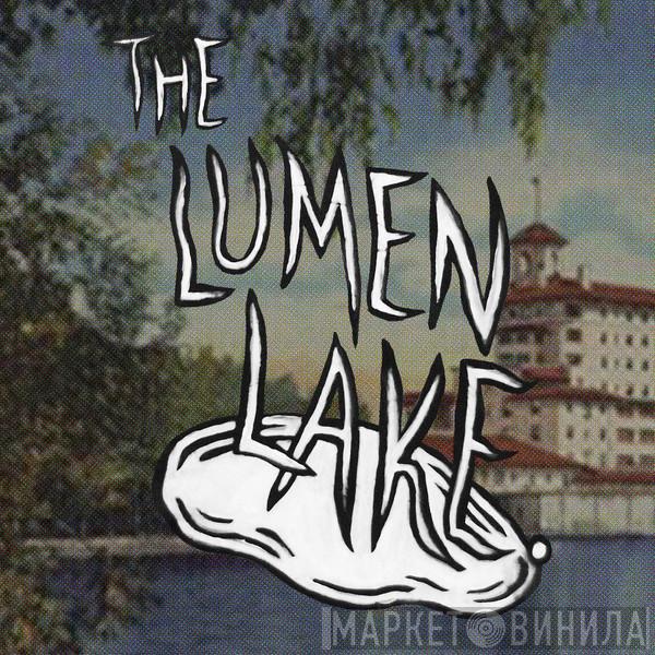 The Lumen Lake - Винил CD и Кассеты лейбла The Lumen Lake на сайте МаркетВинила