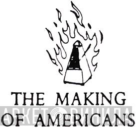 The Making Of Americans - Винил CD и Кассеты лейбла The Making Of Americans на сайте МаркетВинила
