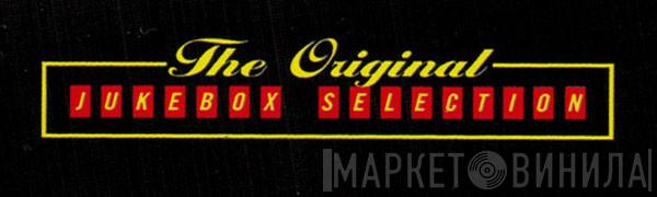 The Original Jukebox Selection - Винил CD и Кассеты лейбла The Original Jukebox Selection на сайте МаркетВинила