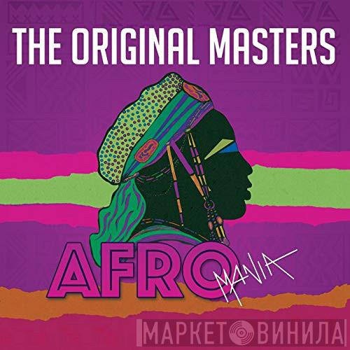 The Original Masters Afro Mania - Винил CD и Кассеты лейбла The Original Masters Afro Mania на сайте МаркетВинила