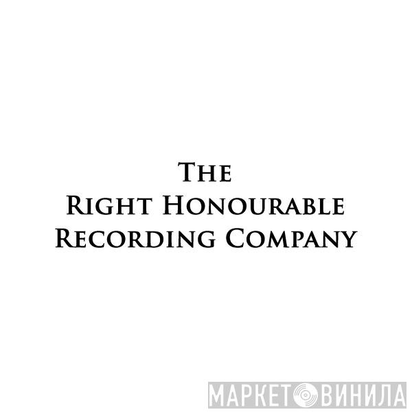 The Right Honourable Recording Company Ltd - Винил CD и Кассеты лейбла The Right Honourable Recording Company Ltd на сайте МаркетВинила