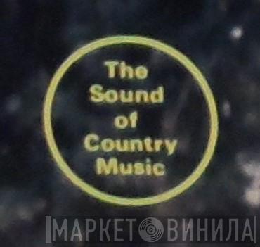 The Sound Of Country Music - Винил CD и Кассеты лейбла The Sound Of Country Music на сайте МаркетВинила