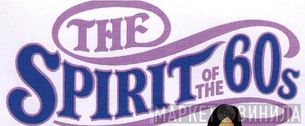 The Spirit Of The 60s - Винил CD и Кассеты лейбла The Spirit Of The 60s на сайте МаркетВинила