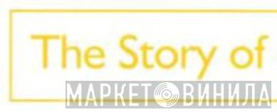 The Story Of  - Винил CD и Кассеты лейбла The Story Of (3) на сайте МаркетВинила
