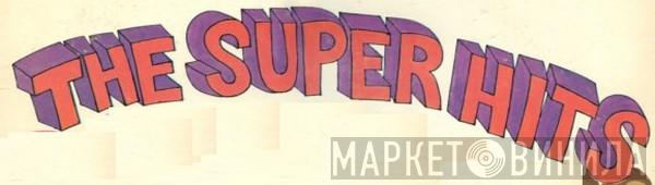 The Super Hits - Винил CD и Кассеты лейбла The Super Hits на сайте МаркетВинила