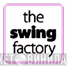 The Swing Factory - Винил CD и Кассеты лейбла The Swing Factory на сайте МаркетВинила