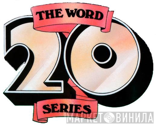 The Word 20 Series - Винил CD и Кассеты лейбла The Word 20 Series на сайте МаркетВинила