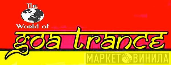 The World Of Goa Trance - Винил CD и Кассеты лейбла The World Of Goa Trance на сайте МаркетВинила