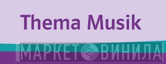 Thema Musik - Винил CD и Кассеты лейбла Thema Musik на сайте МаркетВинила