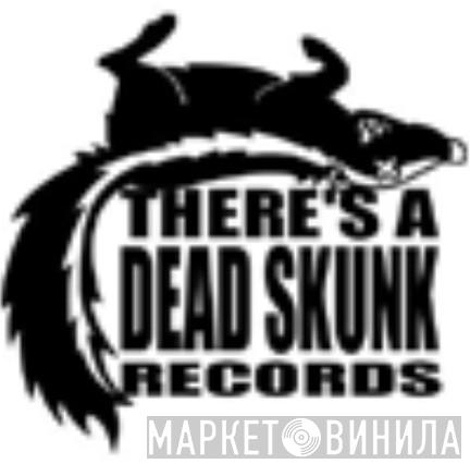 There's A Dead Skunk Records - Винил CD и Кассеты лейбла There's A Dead Skunk Records на сайте МаркетВинила