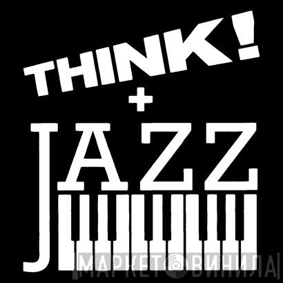 Think! Jazz - Винил CD и Кассеты лейбла Think! Jazz на сайте МаркетВинила