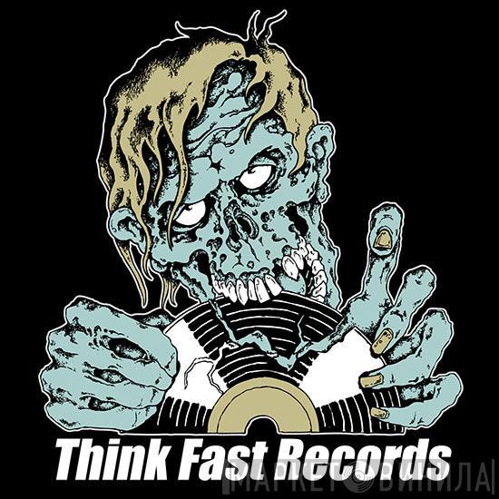 Think Fast! Records - Винил CD и Кассеты лейбла Think Fast! Records на сайте МаркетВинила