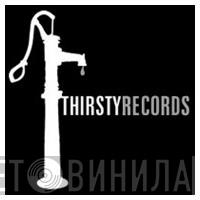 Thirsty Records - Винил CD и Кассеты лейбла Thirsty Records на сайте МаркетВинила