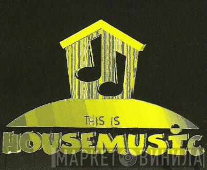 This Is Housemusic - Винил CD и Кассеты лейбла This Is Housemusic на сайте МаркетВинила