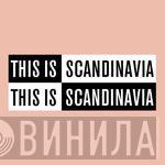 This Is Scandinavia - Винил CD и Кассеты лейбла This Is Scandinavia на сайте МаркетВинила
