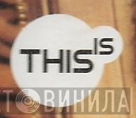 This Is  - Винил CD и Кассеты лейбла This Is (5) на сайте МаркетВинила
