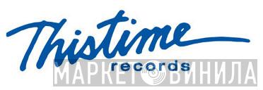 Thistime Records - Винил CD и Кассеты лейбла Thistime Records на сайте МаркетВинила